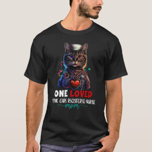 One Loved Home Care Registered Nurse Mum Cat Mothe T-Shirt