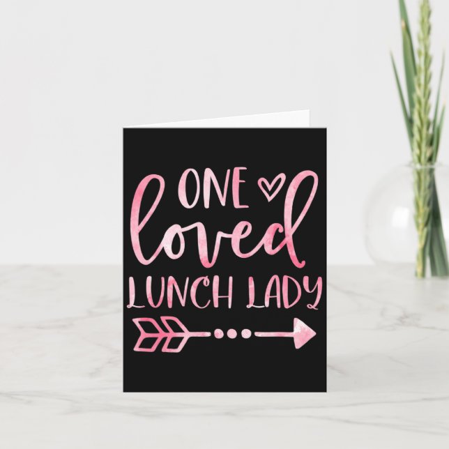 One Loved Lunch Lady Happy Valentines Day Lunch La Card (Front)
