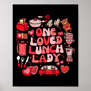 One Loved Lunch Lady Valentines Day Cafeteria Crew Poster