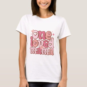 One loved mama Valentines Day T-Shirt