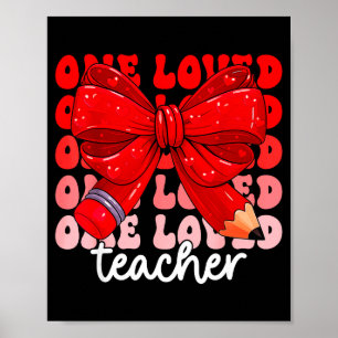 One Loved Teacher Heart Cute Valentine Girl Women  Poster