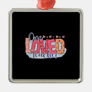One Loved Teacher Metal Ornament