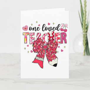 One Loved Teacher Teacher Valentine Pencil Bow  Card