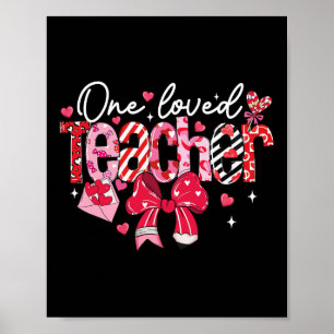 One Loved Teacher Valentine Coquette Bow Poster