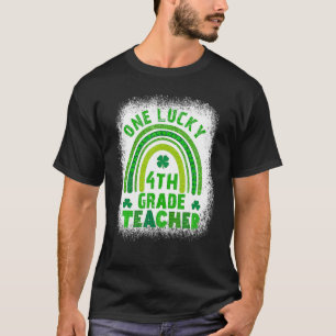 One Lucky 4th Teacher St Patricks Day Bleached T-Shirt