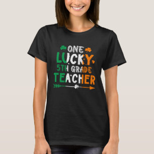 One Lucky 5th Grade Teacher St Patricks Day Irish  T-Shirt