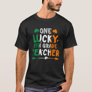 One Lucky 8th Grade Teacher St Patricks Day Irish  T-Shirt