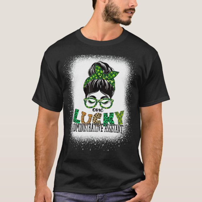 One Lucky Administrative Assistant Bleached St Pat T-Shirt (Front)