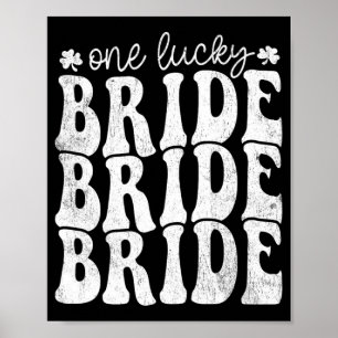 One Lucky Bride Groovy Happy St Patricks Day Shamr Poster