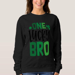 One Lucky Bro C Shamrock Irish Ireland Sweatshirt