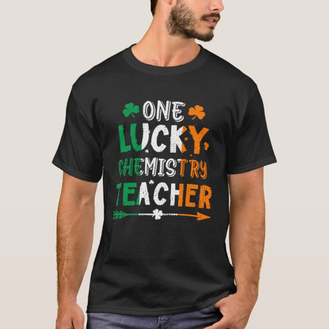 One Lucky Chemistry Teacher St Patricks Day Irish  T-Shirt (Front)