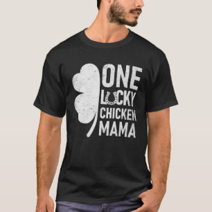 One Lucky Chicken Mama Matching St Patricks Day T-Shirt