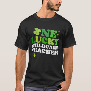 One Lucky Childcare Teacher Irish C St Patrick's D T-Shirt