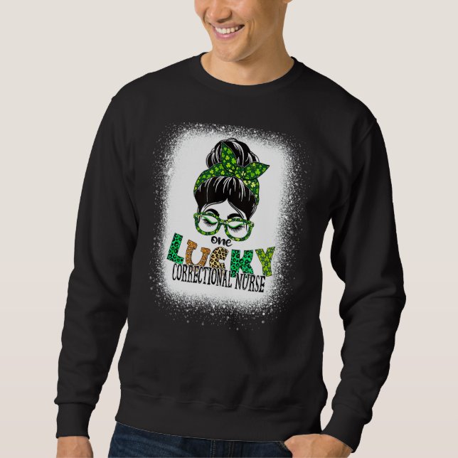 One Lucky Correctional Nurse Bleached St Patricks  Sweatshirt (Front)