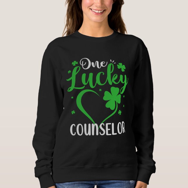 One Lucky Counselor Heart Shamrock St Patricks Day Sweatshirt (Front)