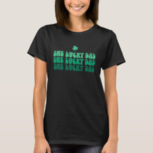 One Lucky Dad Happy St Patrick's Day Dad Daddy Lif T-Shirt