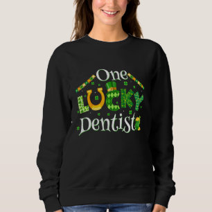 One Lucky Dentist Dental Funny St Patricks Day Sha Sweatshirt