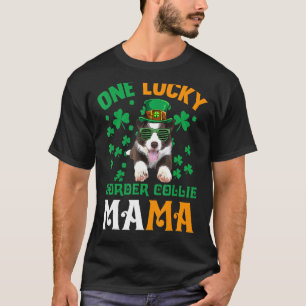One Lucky Dog Mama Funny Border Collie Mum St Patr T-Shirt