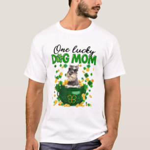One Lucky Dog Mum Funny Schnauzer Mum St Patricks T-Shirt