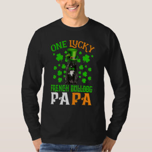 One Lucky Dog Papa French Bulldog Dad St Patricks  T-Shirt