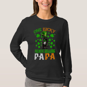 One Lucky Dog Papa French Bulldog Dad St Patricks T-Shirt