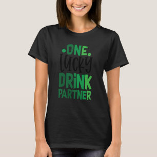 One Lucky Drink Partner C Irish Ireland T-Shirt