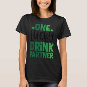 One Lucky Drink Partner C Irish Ireland T-Shirt
