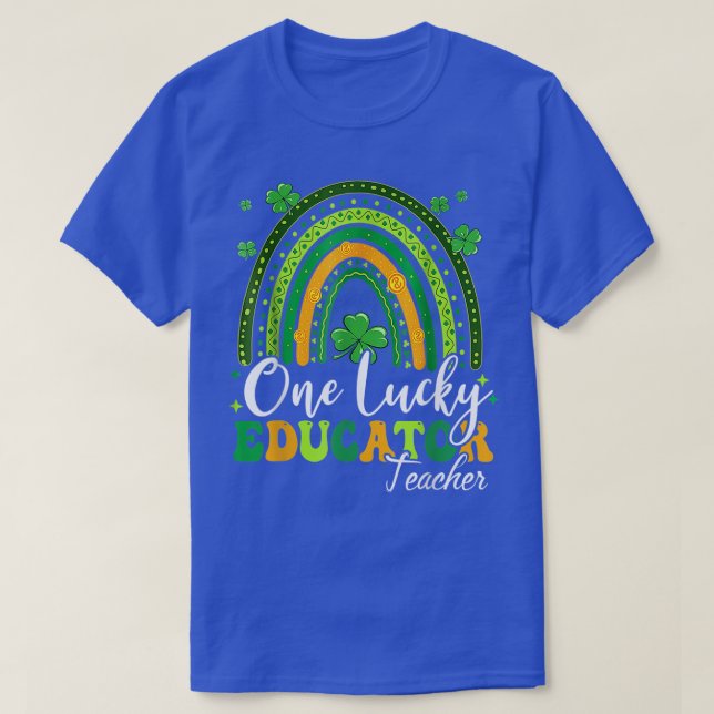 One Lucky Educator Teacher Rainbow Shamrock Patric T-Shirt (Design Front)