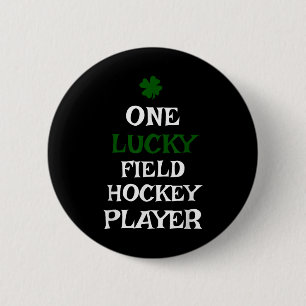 One Lucky Field Hockey Player St Patrick's Day Iri 6 Cm Round Badge