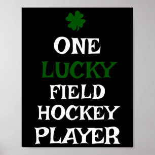 One Lucky Field Hockey Player St Patrick's Day Iri Poster