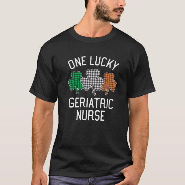One Lucky Geriatric Nurse St Patrick's Day Irish F T-Shirt (Front)