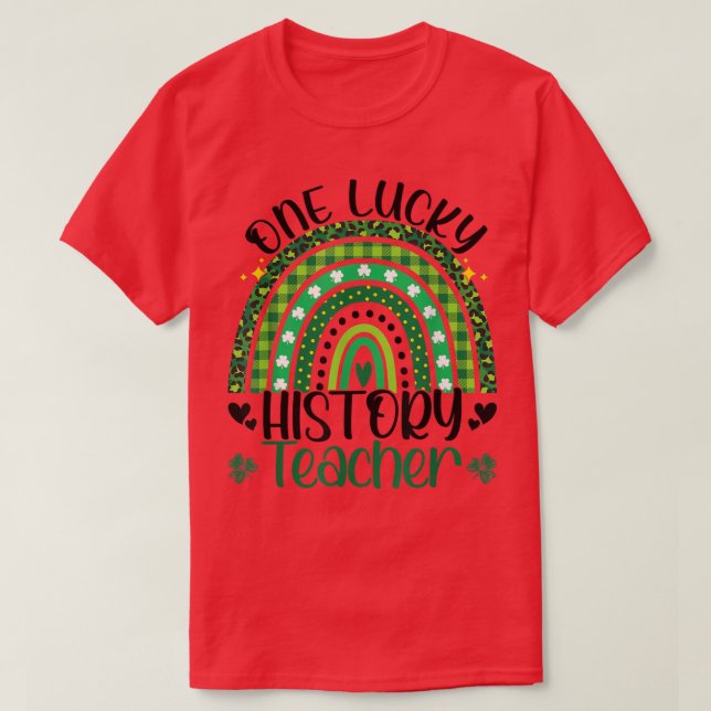 One Lucky History Teacher Rainbow Saint Patricks D T-Shirt (Design Front)