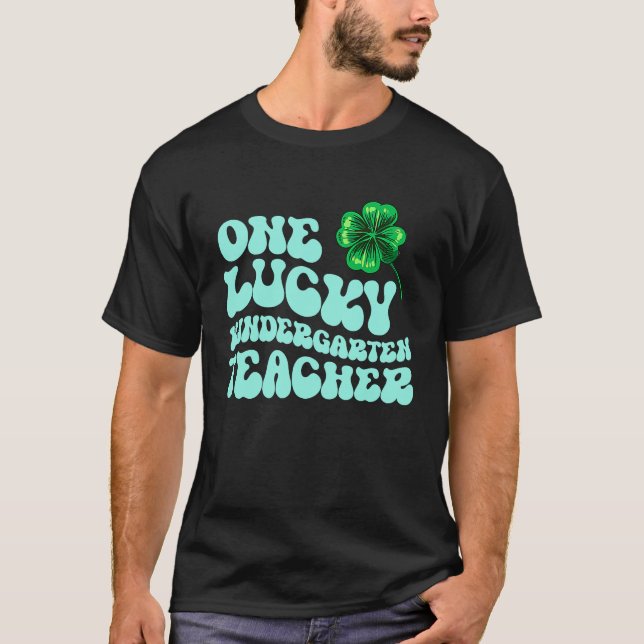 One Lucky Kindergarten Teacher St Patrick's Day Te T-Shirt (Front)