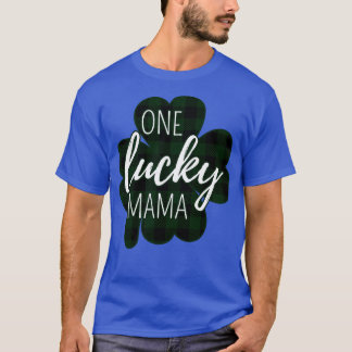 One Lucky Mama I St Patricks Day T-Shirt