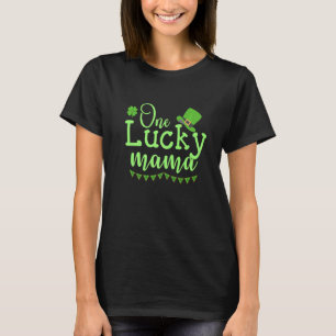 One Lucky Mama StPatricks Day Women Mum Mother Sha T-Shirt