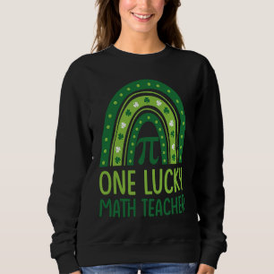 One Lucky Math Teacher Rainbow Shamrock St Patrick Sweatshirt