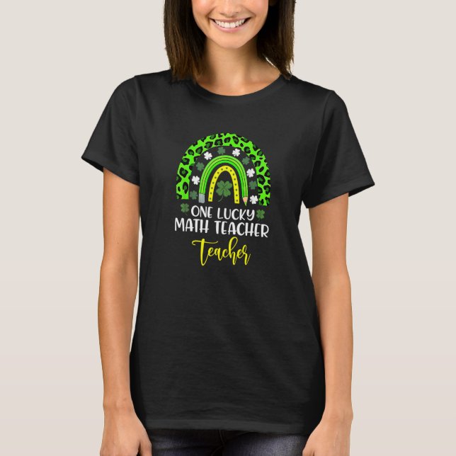 One Lucky Math Teacher Rainbow St Patricks Day Leo T-Shirt (Front)