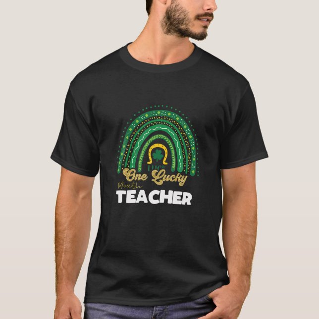 One Lucky Math Teacher, School Rainbow St Patrick' T-Shirt (Front)