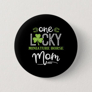 One Lucky Miniature Horse Horse Mum Irish Horsebac 6 Cm Round Badge