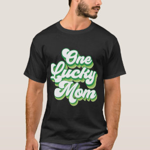 One Lucky Mom St Patrick'S Day T-Shirt
