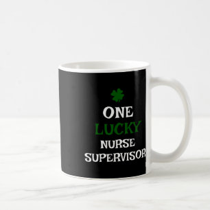 One Lucky Nurse Supervisor St. Patrick's Day Funny Coffee Mug