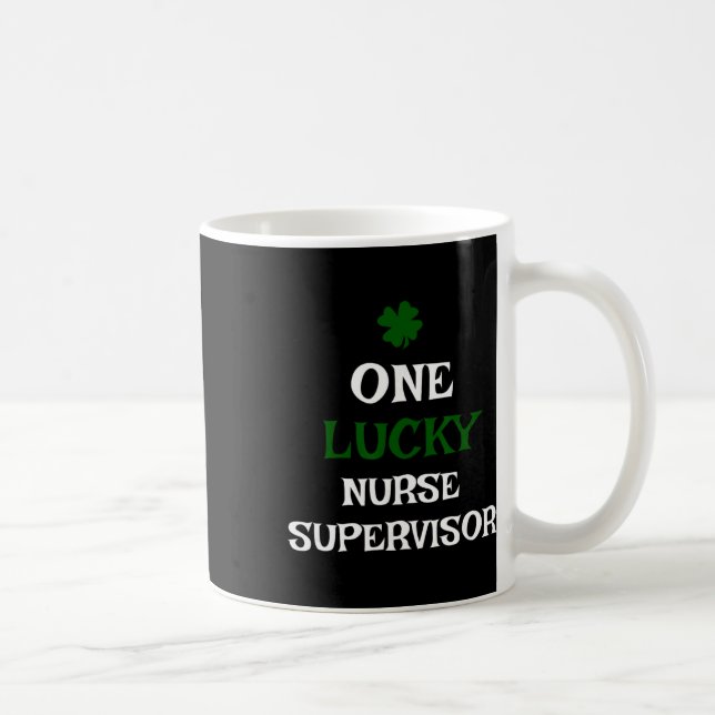 One Lucky Nurse Supervisor St. Patrick's Day Funny Coffee Mug (Right)