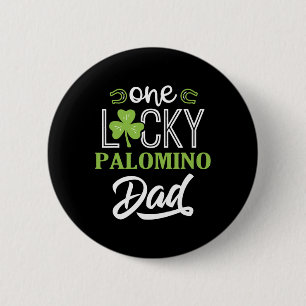 One Lucky Palomino Horse Dad Irish Horseback Ridin 6 Cm Round Badge