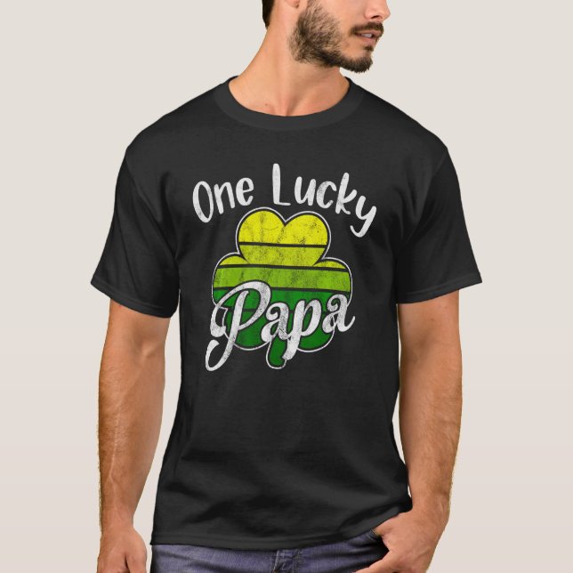 One Lucky Papa Funny Father Irish C St Patrick's D T-Shirt (Front)