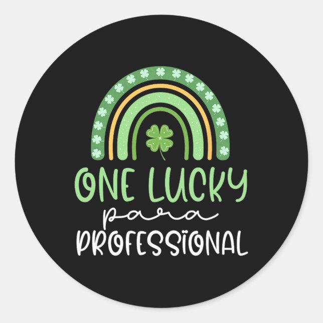 One Lucky Paraprofessional Funny St. Patrick's Day Classic Round Sticker (Front)