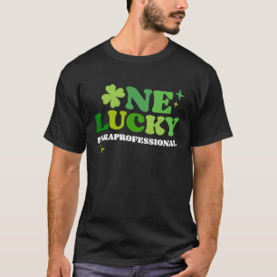 One Lucky Paraprofessional Irish C St Patrick's Da T-Shirt