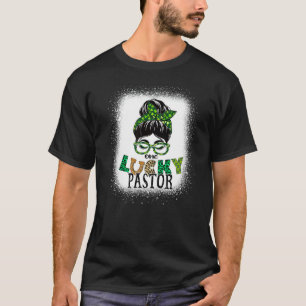 One Lucky Pastor Bleached Messy Bun St Patricks Da T-Shirt