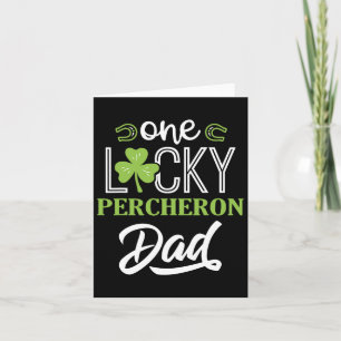 One Lucky Percheron Horse Dad Irish Horseback Ridi Card