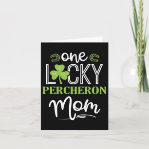 One Lucky Percheron Horse Mum Irish Horseback Ridi Card