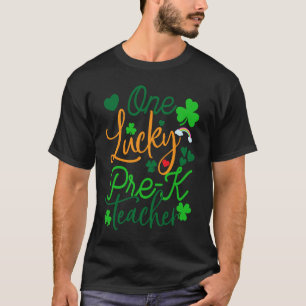 One Lucky Pre K Teacher St Patricku2019s Day Appre T-Shirt